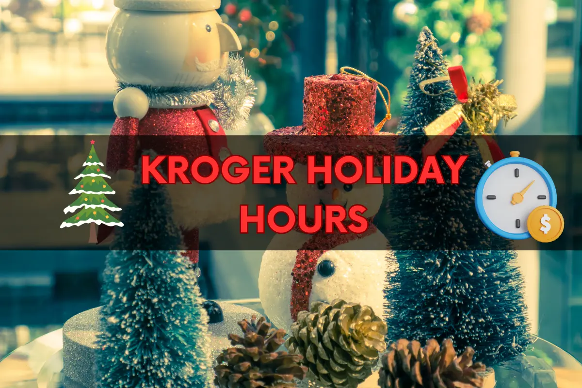 Kroger Holiday Hours and Timings for Christmas and Thanksgiving